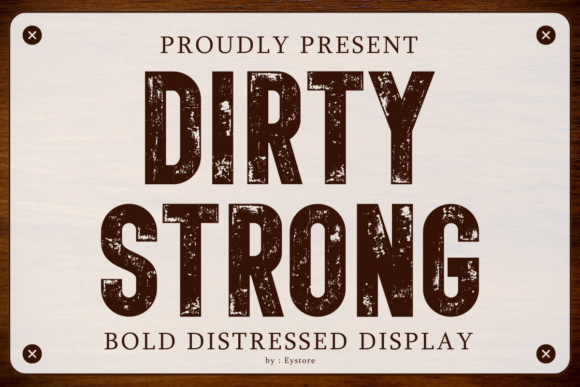 Dirty Strong: A Bold, Distressed Typeface for Rugged Branding