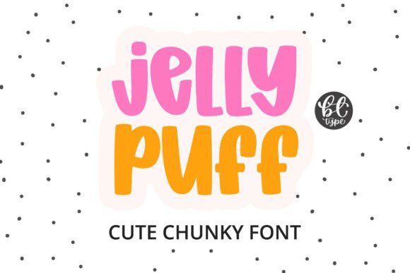 Enhance Your Brand with Jelly Puff: A Delightfully Chunky Font