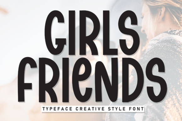 Girls Friends: A Display Font for Editorial Charm