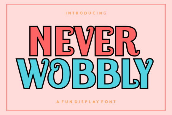 Never Wobbly: A Font for Creative Makers and Sellers